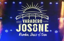 Festival Varadero Josone Rumba, Jazz & Son: ¡Es ya!