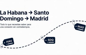 La Habana – Madrid vía Santo Domingo: todo lo que debes saber para tu conexión