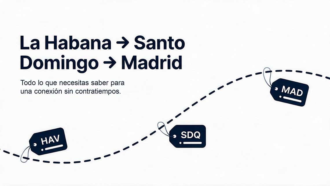 La Habana – Madrid vía Santo Domingo: todo lo que debes saber para tu conexión